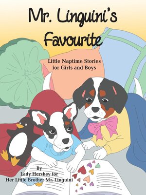 cover image of Mr. Linguini's Favourite Little Naptime Stories for Girls and Boys by Lady Hershey for Her Little Brother Mr. Linguini